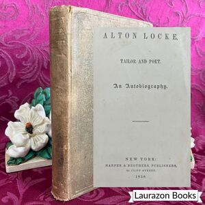 1850 Alton Locke, Tailor and Poet by Charles Kingsley, Antique Book, 1st Am Ed